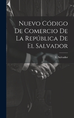 Nuevo Código De Comercio De La República De El Salvador - 