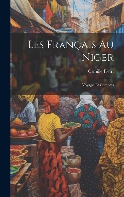 Les Français Au Niger - Camille Pietri