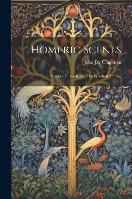 Homeric Scenes - John Jay Chapman