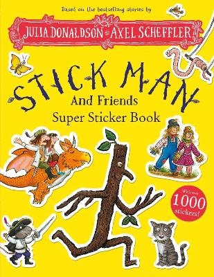 Stick Man and Friends Super Sticker Book - Julia Donaldson