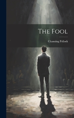 The Fool - Channing Pollock