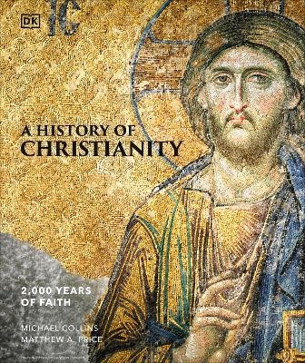 A History of Christianity - Michael Collins, Matthew A Price