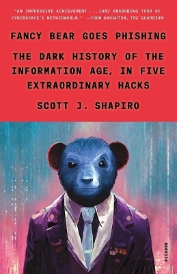 Fancy Bear Goes Phishing -  Scott Shapiro Fancy Bear Goes Phishing