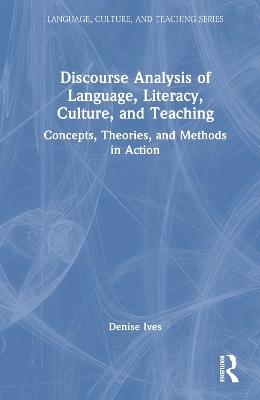 Discourse Analysis of Language, Literacy, Culture, and Teaching - Denise Ives