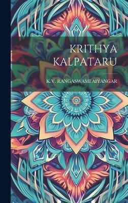 Krithya Kalpataru - Kv Rangaswami Aiyangar