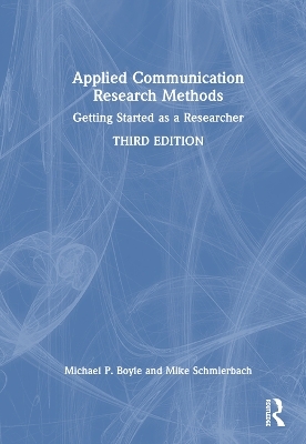 Applied Communication Research Methods - Michael Boyle, Mike Schmierbach