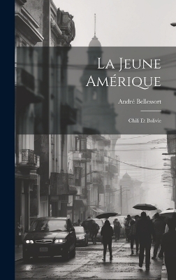 La Jeune Amérique - André Bellessort