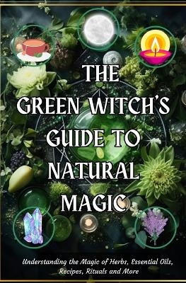 The Green Witch's Guide to Natural Magic - Awakened You