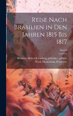 Reise nach Brasilien in den Jahren 1815 bis 1817; Band 2 - 