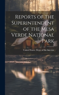 Reports of the Superintendent of the Mesa Verde National Park - 