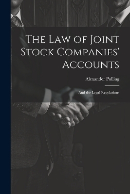 The Law of Joint Stock Companies' Accounts - Alexander Pulling