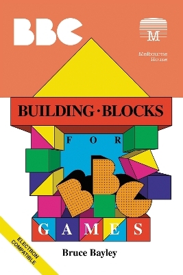 Building Blocks for BBC Games - Bruce Bayley