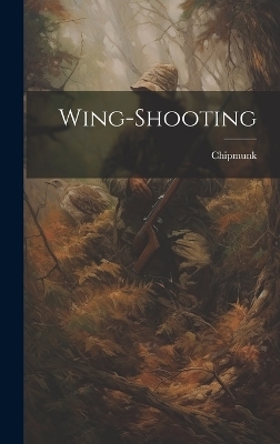 Wing-Shooting -  Chipmunk