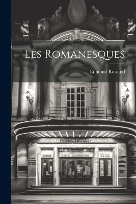 Les Romanesques - Edmond Rostand