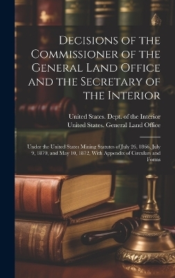 Decisions of the Commissioner of the General Land Office and the Secretary of the Interior - 