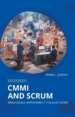 CMMI and Scrum - Frank L Jordan