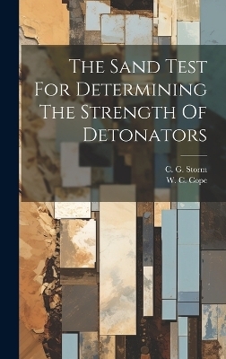 The Sand Test For Determining The Strength Of Detonators - Christian George Storm