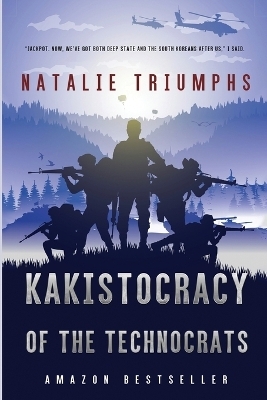 Kakistocracy of the Technocrats - Natalie Triumphs