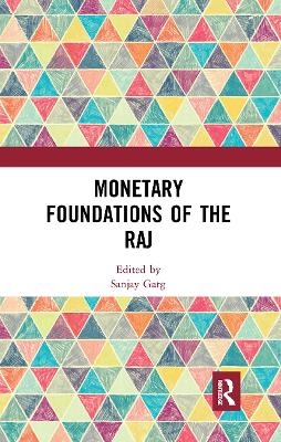 Monetary Foundations of the Raj - 