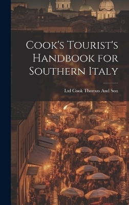 Cook's Tourist's Handbook for Southern Italy - Ltd Cook Thomas And Son