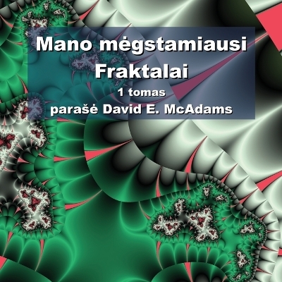 Mano megstamiausi Fraktalai - David E McAdams