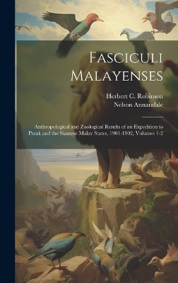 Fasciculi Malayenses - Nelson Annandale, Herbert C Robinson