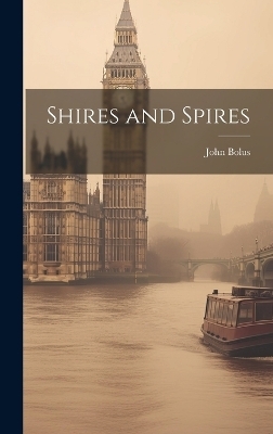 Shires and Spires - John Bolus