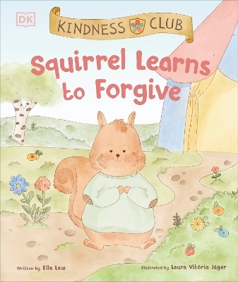 Kindness Club Squirrel Learns to Forgive - Ella Law