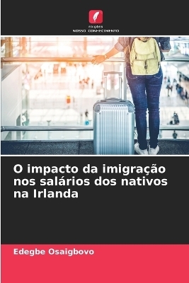 O impacto da imigração nos salários dos nativos na Irlanda - Edegbe Osaigbovo