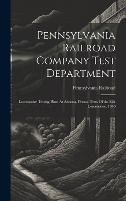 Pennsylvania Railroad Company Test Department - Pennsylvania Railroad