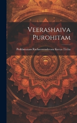 Veerashaiva Purohitam - Peddamatam Rachaveeradevara K Tirtha