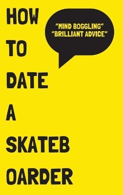 How to Date a Skateboarder -  Heroux