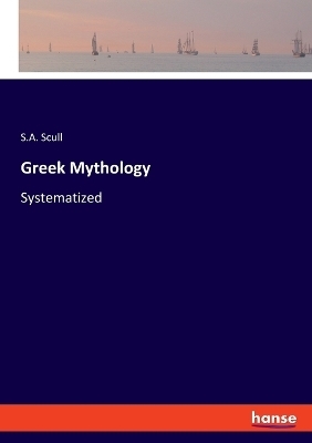 Greek Mythology - S. a. Scull