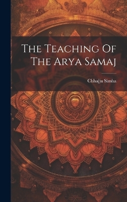 The Teaching Of The Arya Samaj - Chhajju Simha