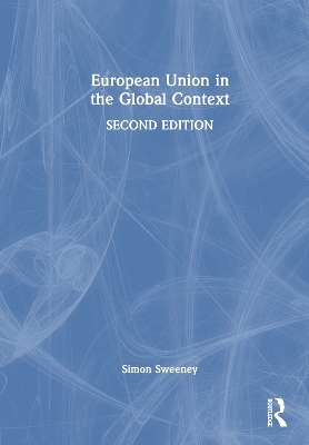 European Union in the Global Context - Simon Sweeney