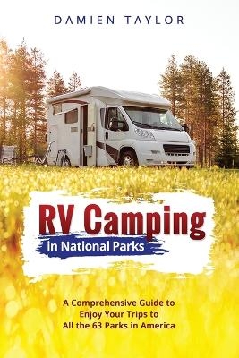 RV Camping in National Parks - Damien Taylor