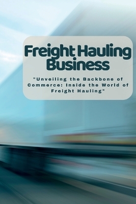 Freight Hauling Business - Harding Martin