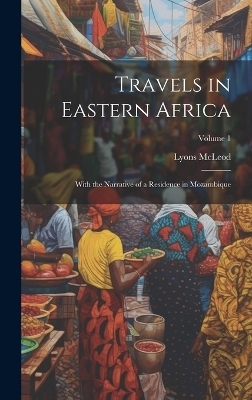 Travels in Eastern Africa - Lyons McLeod