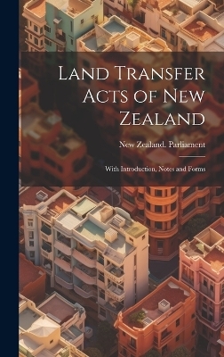 Land Transfer Acts of New Zealand - 