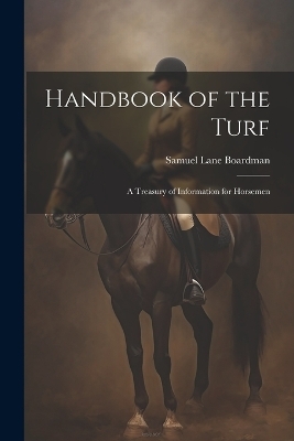 Handbook of the Turf - Samuel Lane Boardman