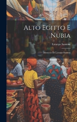 Alto Egitto E Nubia - Licurgo Santoni