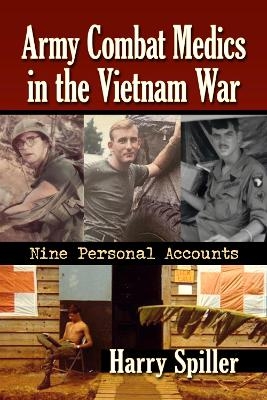 Army Combat Medics in the Vietnam War - Harry Spiller