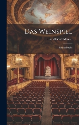 Das Weinspiel - Hans Rudolf Manuel