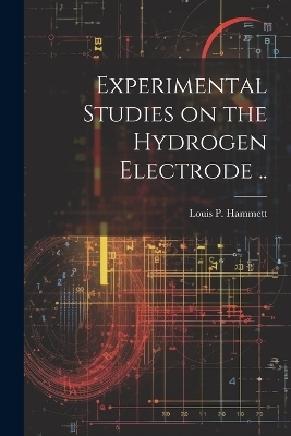 Experimental Studies on the Hydrogen Electrode .. - 