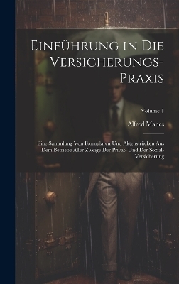 Einführung in Die Versicherungs-Praxis - Alfred Manes