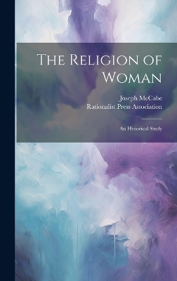 The Religion of Woman - Joseph McCabe