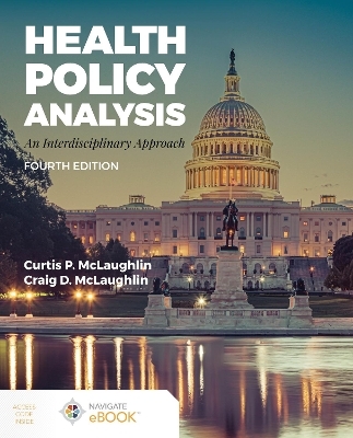 Health Policy Analysis: An Interdisciplinary Approach - Curtis P. McLaughlin, MJ McLaughlin  Craig D.