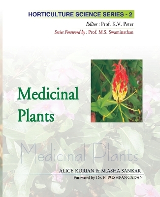 Medicinal Plants: Vol.02. Horticulture Science Series - Alice Kurian &amp Sankar;  M. Asha