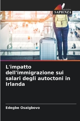 L'impatto dell'immigrazione sui salari degli autoctoni in Irlanda - Edegbe Osaigbovo