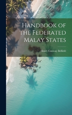 Handbook of the Federated Malay States - 